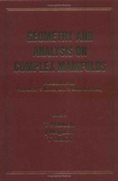 Geometry And Analysis On Complex Manifolds: Festschrift For S Kobayashi's 60th Birthday