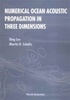 Numerical Ocean Acoustic Propagation In Three Dimensions