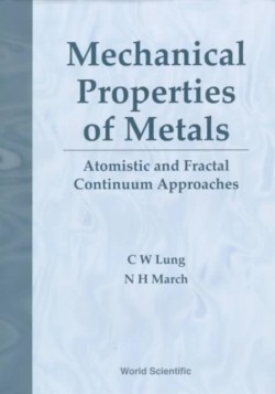 Mechanical Properties Of Metals: Atomistic And Fractal Continuum Approaches