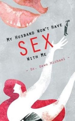 My Husband Won't Have Sex With Me