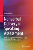 Nonverbal Delivery in Speaking Assessment From An Argument to A Rating Scale Formulation and Validation