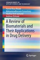 Review of Biomaterials and Their Applications in Drug Delivery