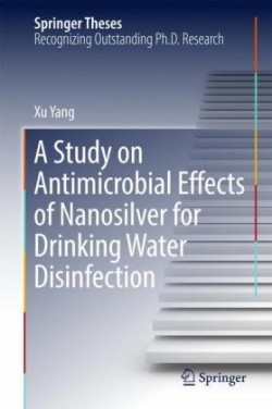 Study on Antimicrobial Effects of Nanosilver for Drinking Water Disinfection