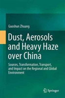 Dust, Aerosols and Heavy Haze over China