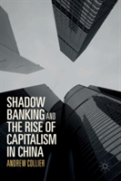 Shadow Banking and the Rise of Capitalism in China*