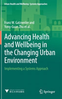 Advancing Health and Wellbeing in the Changing Urban Environment