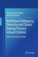 Nutritional Adequacy, Diversity and Choice Among Primary School Children