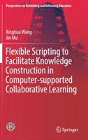 Flexible Scripting to Facilitate Knowledge Construction in Computer-supported Collaborative Learning