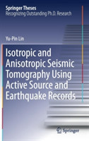 Isotropic and Anisotropic Seismic Tomography Using Active Source and Earthquake Records