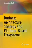 Business Architecture Strategy and Platform-Based Ecosystems