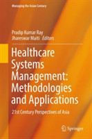 Healthcare Systems Management: Methodologies and Applications