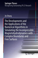 Developments and the Applications of the Numerical Algorithms in Simulating the Incompressible Magnetohydrodynamics with Complex Boundaries and Free Surfaces