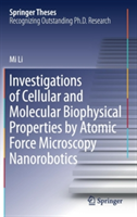 Investigations of Cellular and Molecular Biophysical Properties by Atomic Force Microscopy Nanorobotics