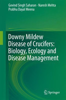 Downy Mildew Disease of Crucifers: Biology, Ecology and Disease Management