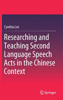 Researching and Teaching Second Language Speech Acts in the Chinese Context