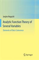 Analytic Function Theory of Several Variables