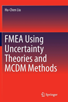 FMEA Using Uncertainty Theories and MCDM Methods