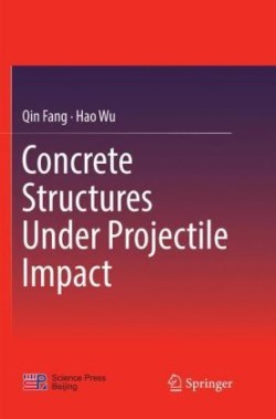 Concrete Structures Under Projectile Impact
