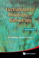 Electromagnetic Anisotropy And Bianisotropy: A Field Guide