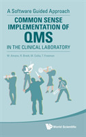 Common Sense Implementation Of Qms In The Clinical Laboratory: A Software Guided Approach