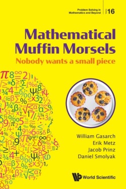 Mathematical Muffin Morsels: Nobody Wants A Small Piece