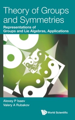 Theory Of Groups And Symmetries: Representations Of Groups And Lie Algebras, Applications