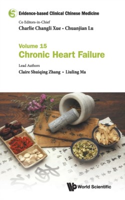 Evidence-based Clinical Chinese Medicine - Volume 15: Chronic Heart Failure