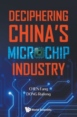 Deciphering China's Microchip Industry