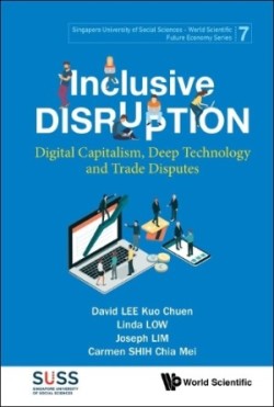 Inclusive Disruption: Digital Capitalism, Deep Technology And Trade Disputes