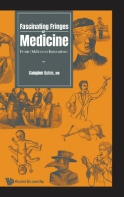 Fascinating Fringes Of Medicine: From Oddities To Innovations