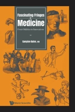 Fascinating Fringes Of Medicine: From Oddities To Innovations