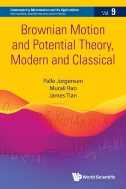 Brownian Motion And Potential Theory, Modern And Classical