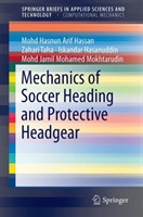 Mechanics of Soccer Heading and Protective Headgear