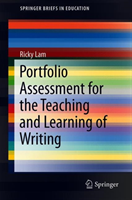 Portfolio Assessment for the Teaching and Learning of Writing