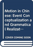 Motion in Chinese Event Conceptualization and Grammatical Realization