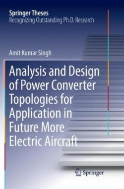 Analysis and Design of Power Converter Topologies for Application in Future More Electric Aircraft