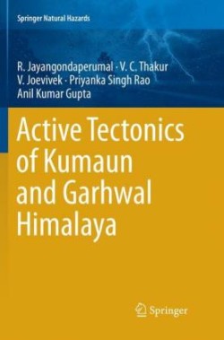 Active Tectonics of Kumaun and Garhwal Himalaya