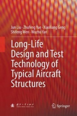 Long-Life Design and Test Technology of Typical Aircraft Structures 