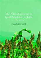 Political Economy of Land Acquisition in India