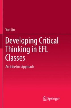 Developing Critical Thinking in EFL Classes An Infusion Approach