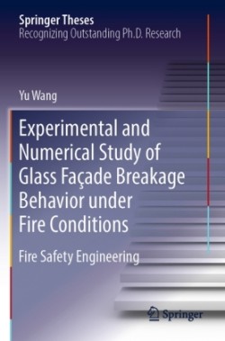 Experimental and Numerical Study of Glass Façade Breakage Behavior under Fire Conditions