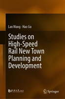 Studies on China’s High-Speed Rail New Town Planning and Development