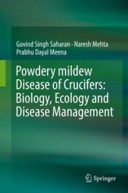 Powdery Mildew Disease of Crucifers: Biology, Ecology and Disease Management