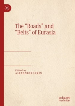 “Roads” and “Belts” of Eurasia