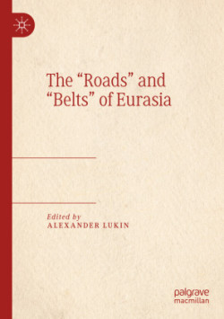 “Roads” and “Belts” of Eurasia