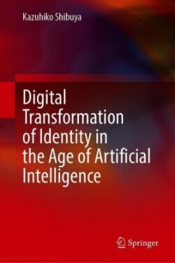 Digital Transformation of Identity in the Age of Artificial Intelligence