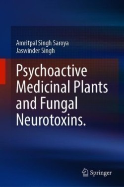 Psychoactive Medicinal Plants and Fungal Neurotoxins