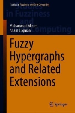 Fuzzy Hypergraphs and Related Extensions