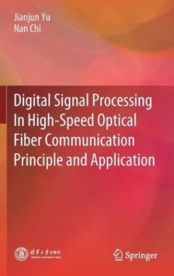 Digital Signal Processing In High-Speed Optical Fiber Communication Principle and Application