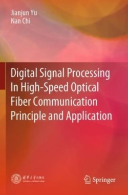 Digital Signal Processing In High-Speed Optical Fiber Communication Principle and Application